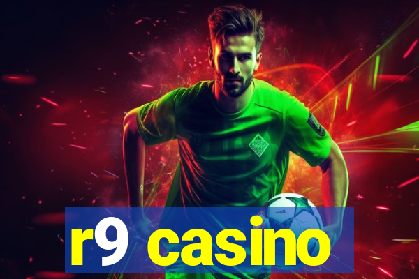 r9 casino